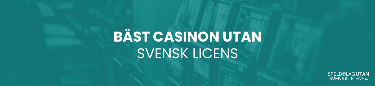Bäst casinon utan svensk licens